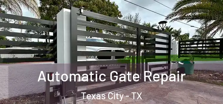 Automatic Gate Repair Texas City - TX