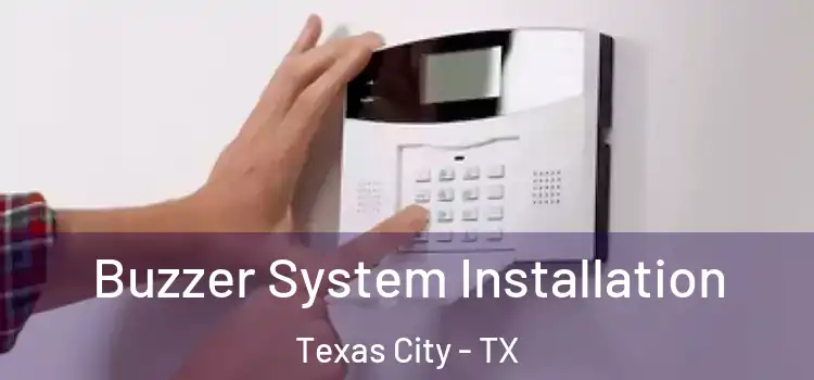 Buzzer System Installation Texas City - TX