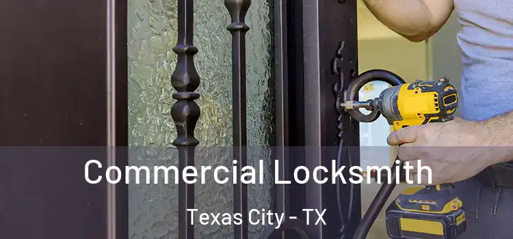  Commercial Locksmith Texas City - TX