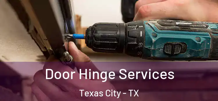 Door Hinge Services Texas City - TX