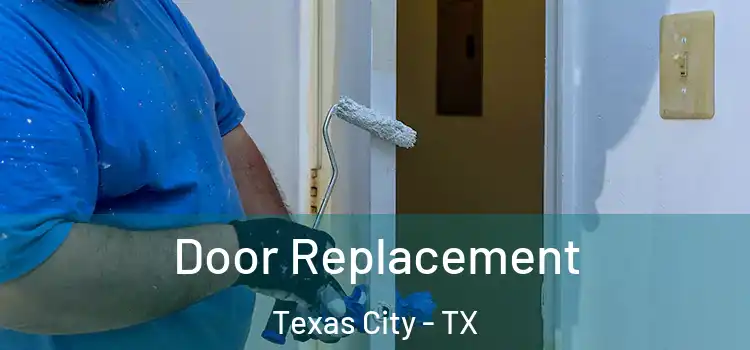 Door Replacement Texas City - TX