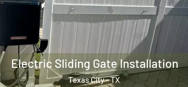  Electric Sliding Gate Installation Texas City - TX