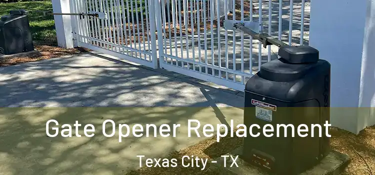 Gate Opener Replacement Texas City - TX
