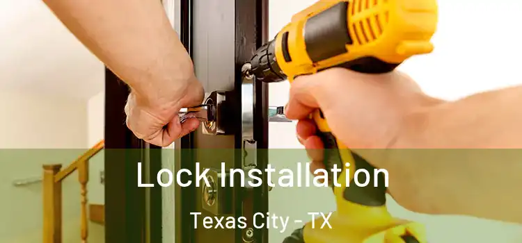 Lock Installation Texas City - TX