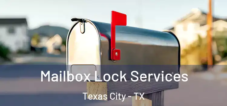Mailbox Lock Services Texas City - TX