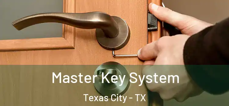 Master Key System Texas City - TX
