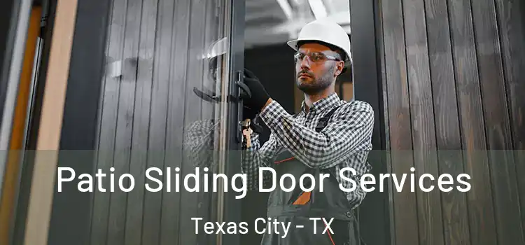  Patio Sliding Door Services Texas City - TX
