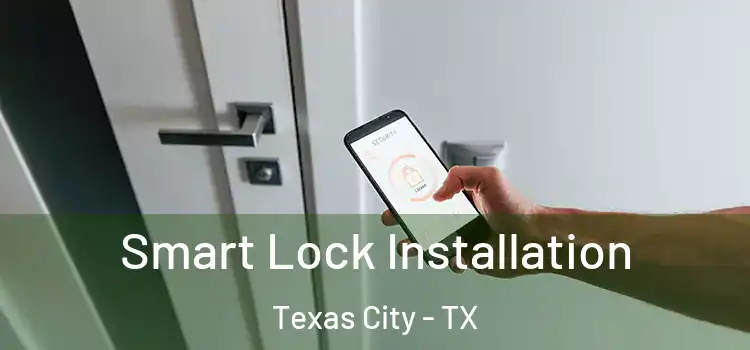Smart Lock Installation Texas City - TX